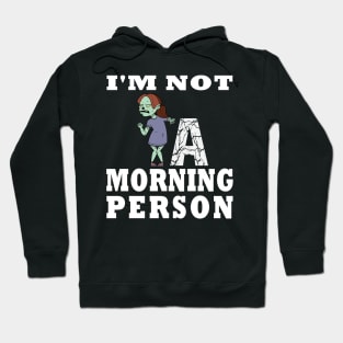 I'm Not a Morning Person Funny Zombie Girl Design Hoodie